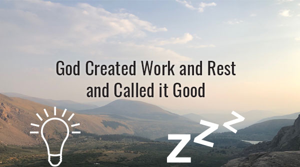 god created work and rest and called it good