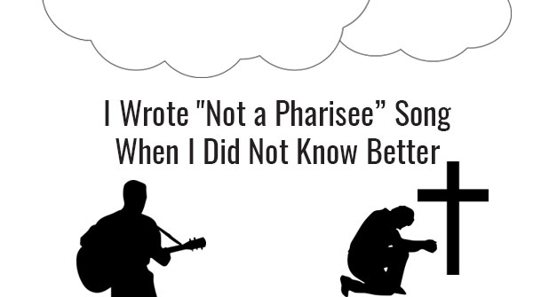 when I wrote a not a pharisee song